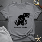 i'm good, thanks T-Shirt