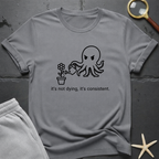 It's not dying T-Shirt