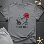 you're done T-Shirt