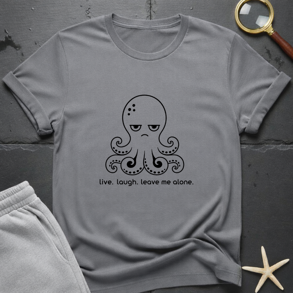 Live. Laugh. Leave Me Alone. T-Shirt
