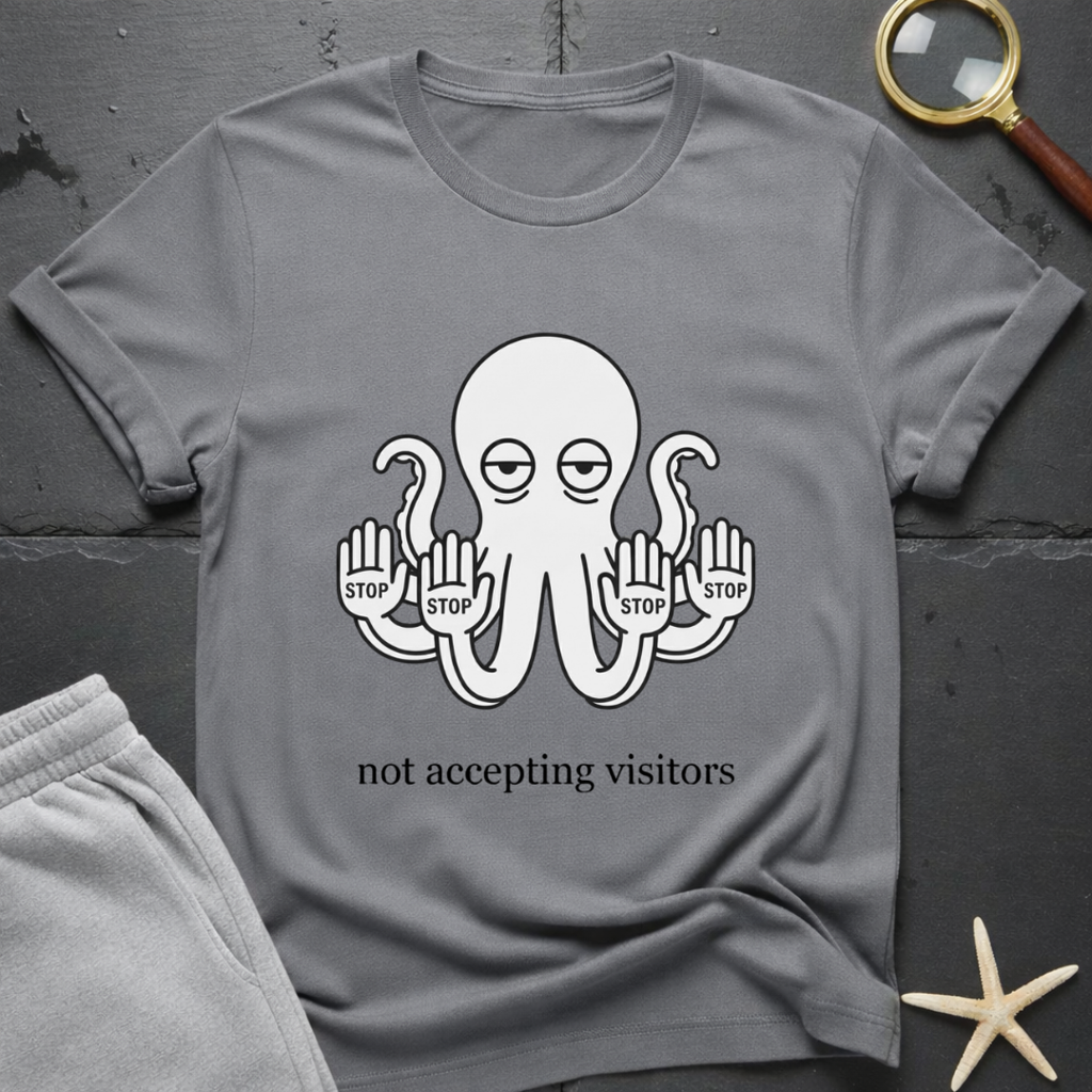 not accepting visitors T-Shirt