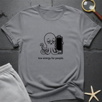 low energy for people T-Shirt