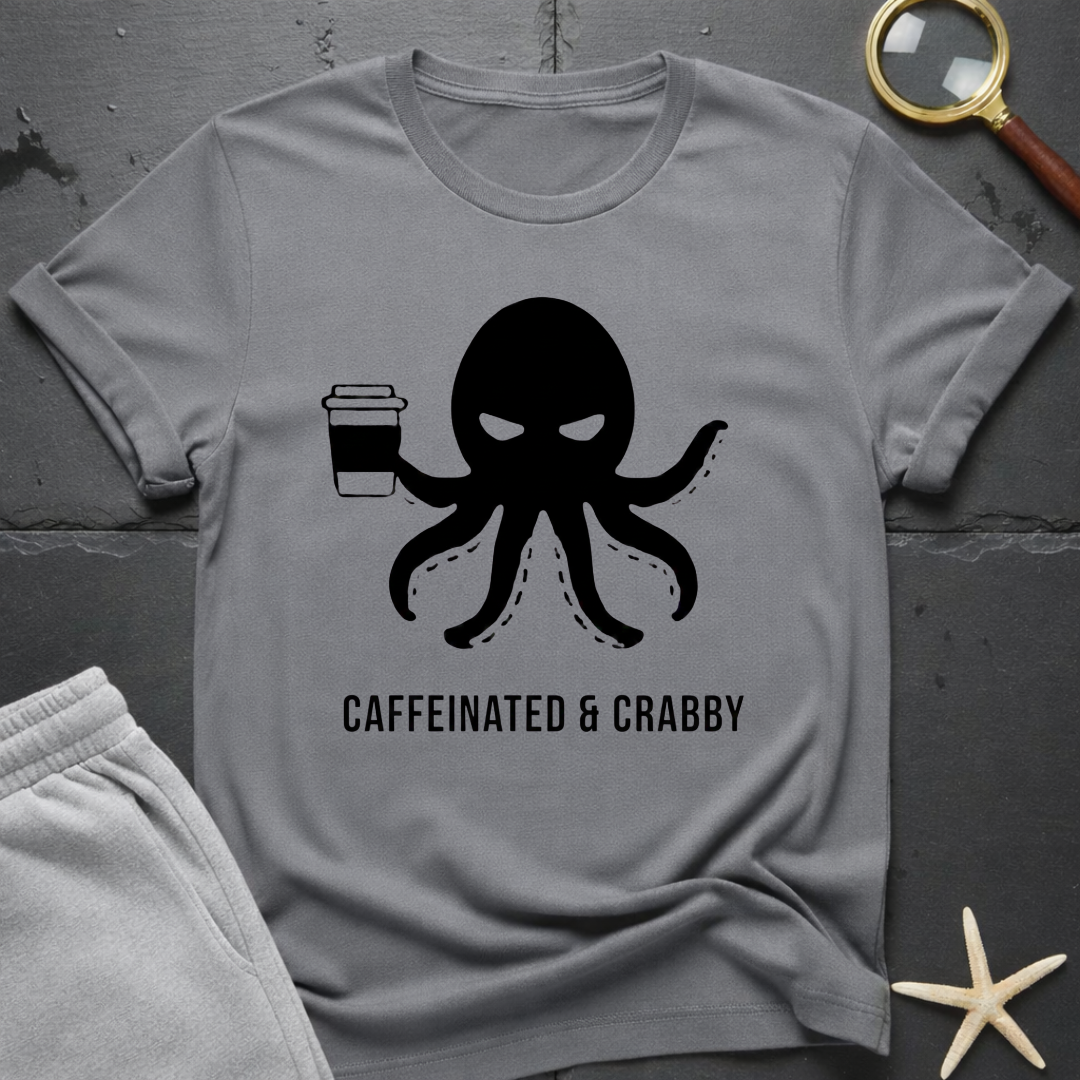 Caffeinated & Crabby T-Shirt