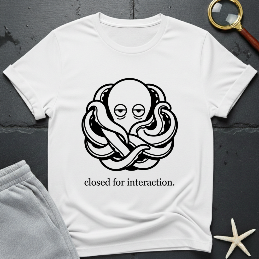 closed for interaction T-Shirt