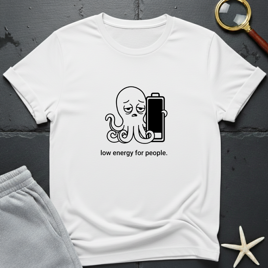 low energy for people T-Shirt