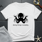 doing things invisibly T-Shirt