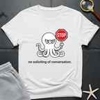 no soliciting of conversation T-Shirt