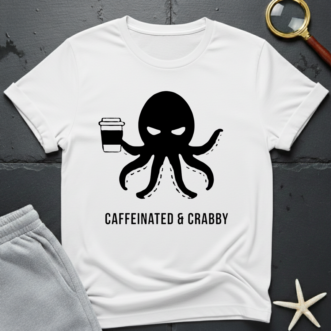 Caffeinated & Crabby T-Shirt