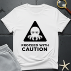 Proceed with Caution  T-Shirt