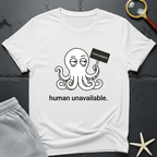 human unavailable T-Shirt