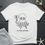 no mode activated T-Shirt